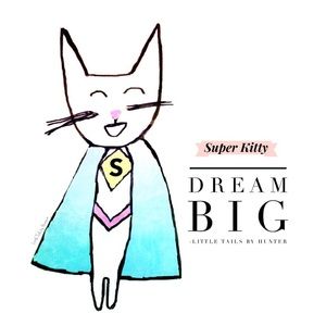 Dream Big Little Tails by Hunter